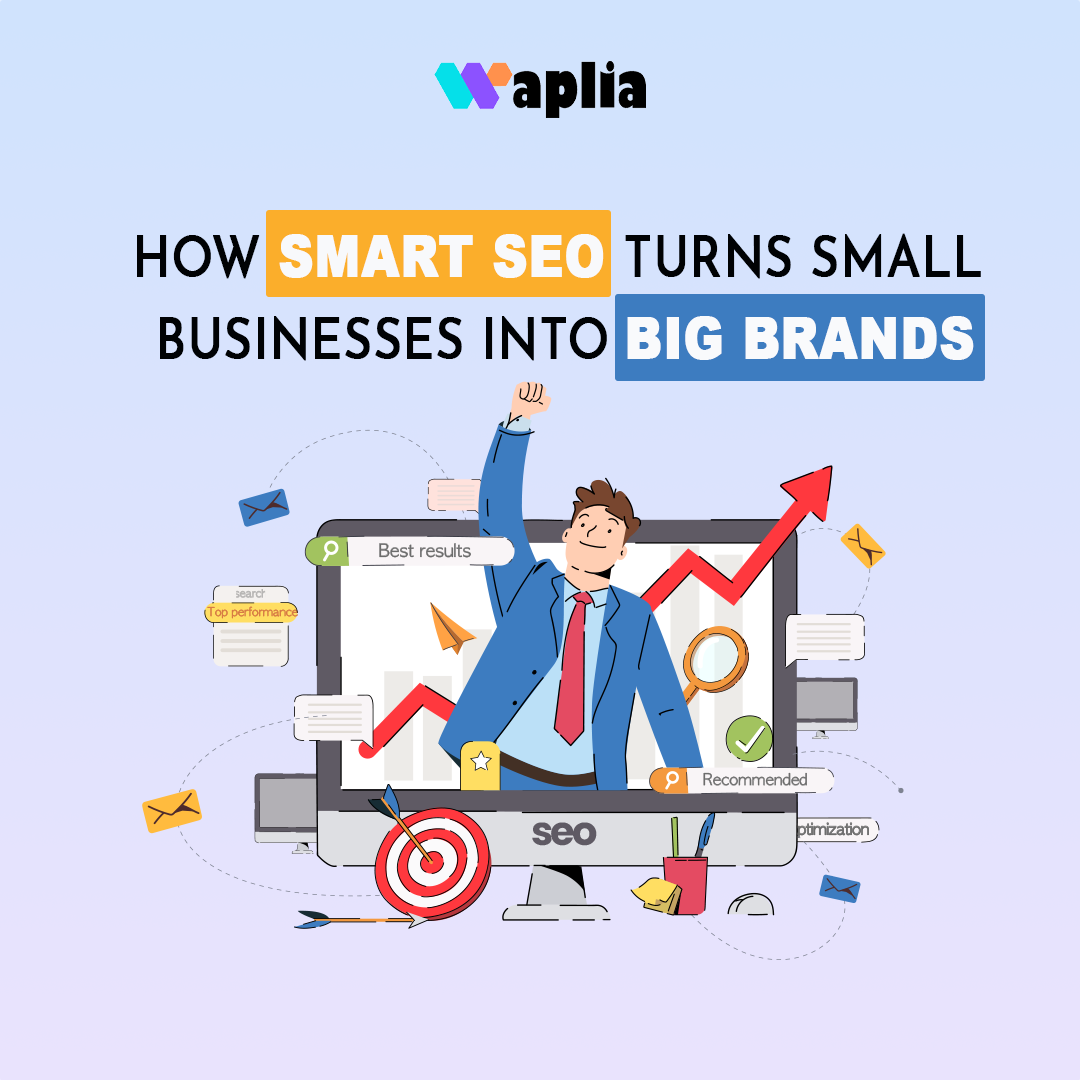 How Smart SEO Turns Small Businesses into Big Brands
