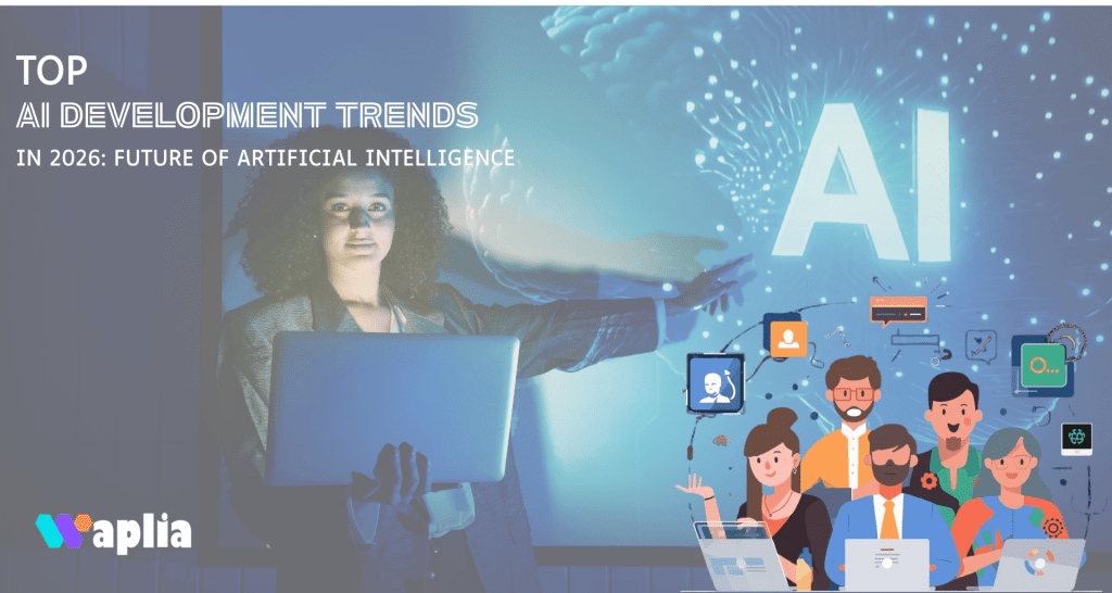 Top AI Development Trends in 2026: Future of Artificial Intelligence