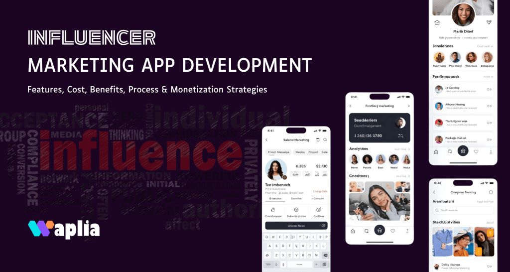 Influencer Marketing App Development Guide: Features, Cost, Benefits, Process & Monetization Strategies