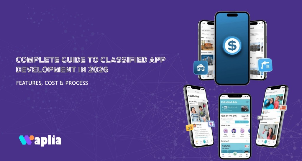 Complete Guide to Classified App Development in 2026: Features, Cost & Process