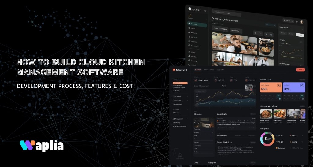 How to Build Cloud Kitchen Management Software: Development Process, Features & Cost
