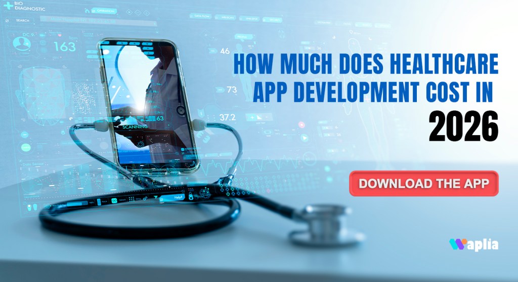 How Much Does Healthcare App Development Cost in 2026