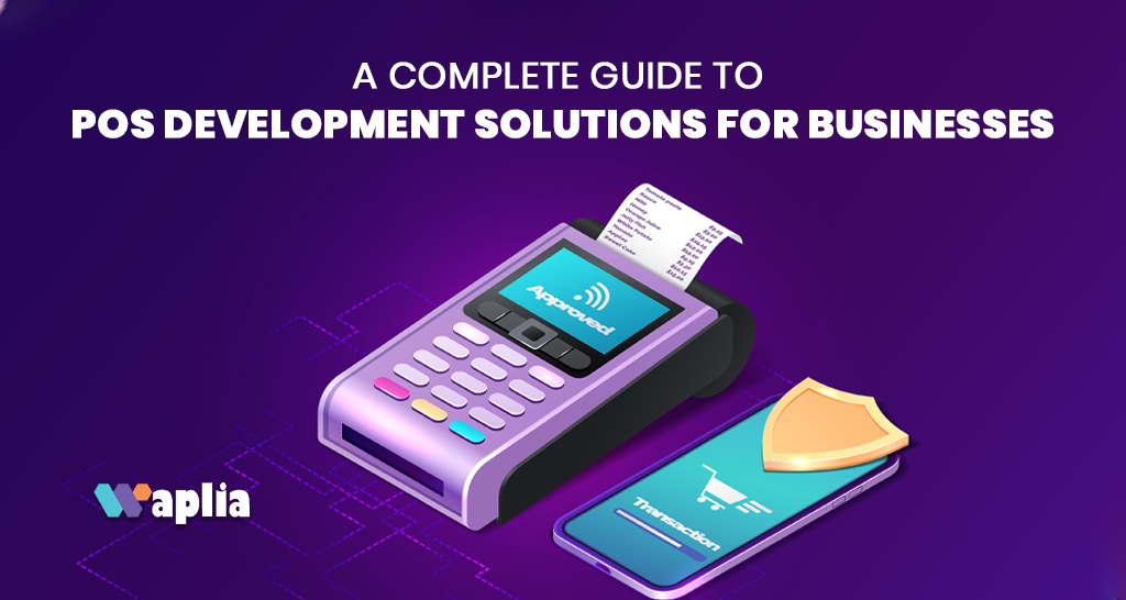 POS Software Development Guide: Features, Types, Process & Cost Explained (2026)