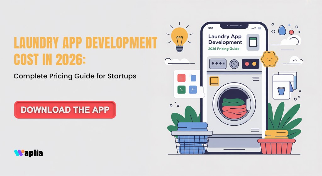 Laundry App Development Cost in 2026: Complete Pricing Guide for Startups