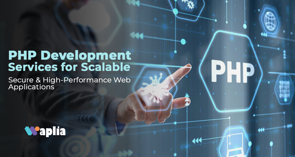 PHP Development Services for Scalable, Secure & High-Performance Web Applications