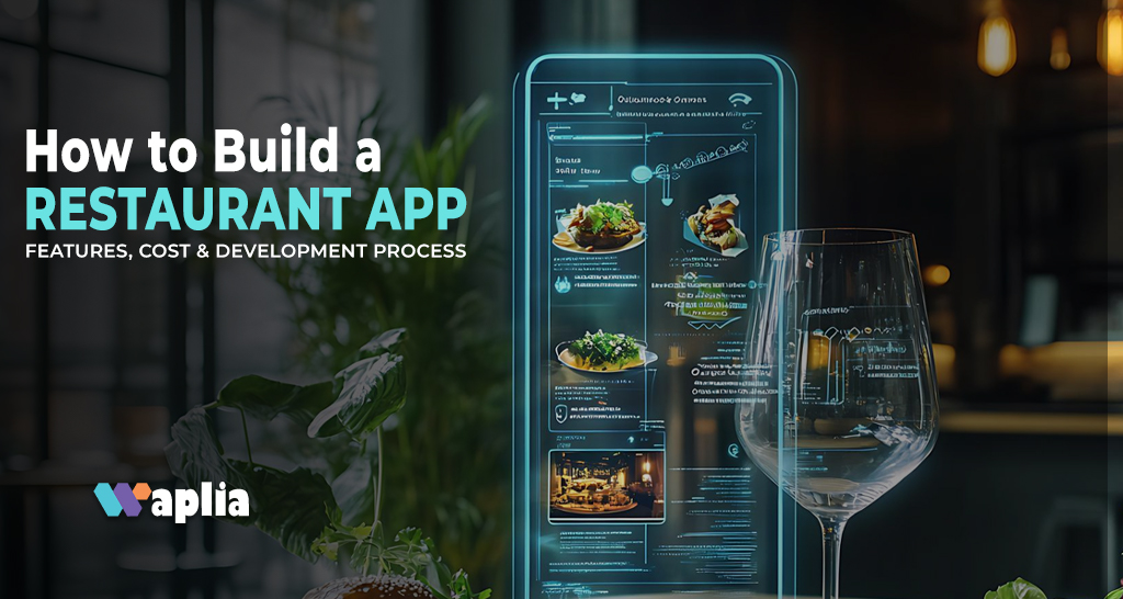 How to Build a Restaurant App: Features, Cost & Development Process